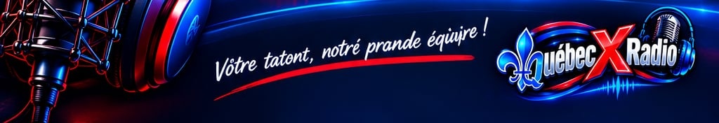 Votre talent, notre grande équipe — Québec X Radio